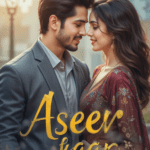 Aseer e Yaar by Ayesha Zafar