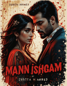 Mann Ishqam Novel by Zubiya Ahmed