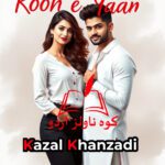 Rooh e Yaan Novel by Kazal Khanzadi