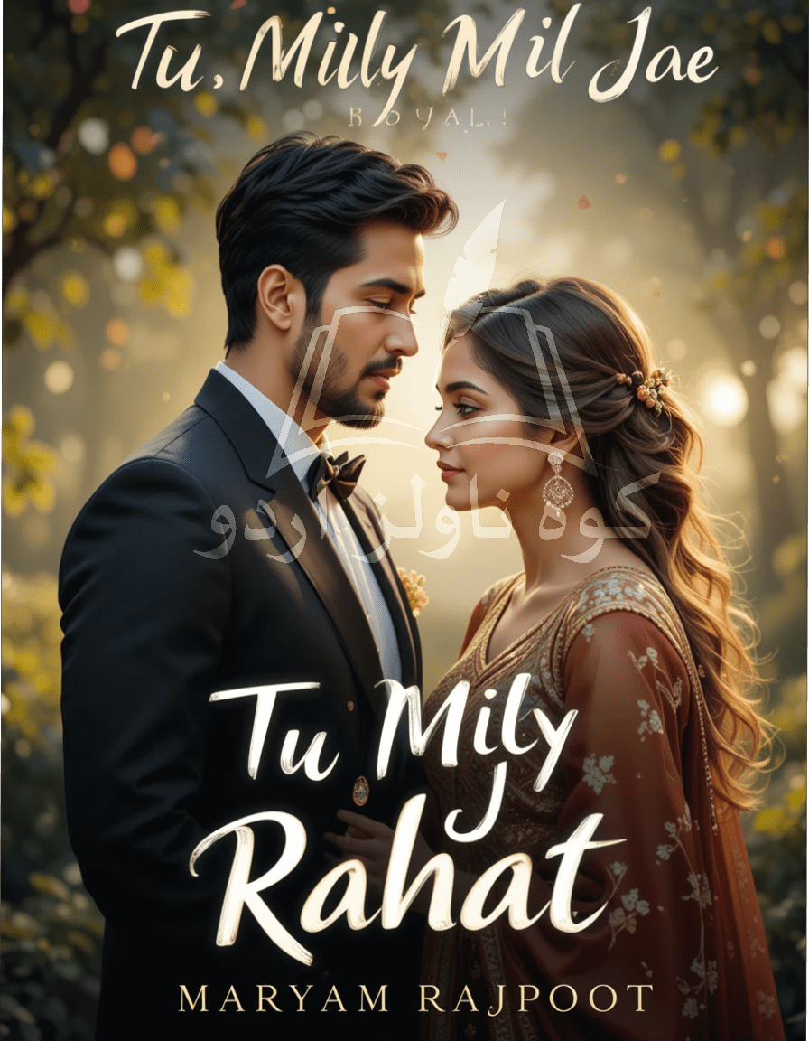 Tu Mily Mil Jae Rahat Novel by Maryam Rajpoot
