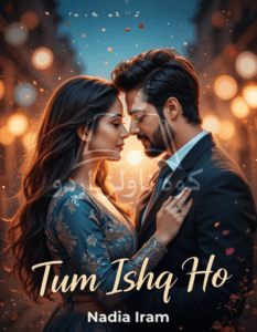 tum ishq ho by nadia iram tum ishq ho by nadia iram pdf tum ishq ho by nadia iram pdf free download tum ishq ho novel mera ishq tum ho by naz parveen tum ishq ho novel by a asif tum ishq ho by nadia iram download